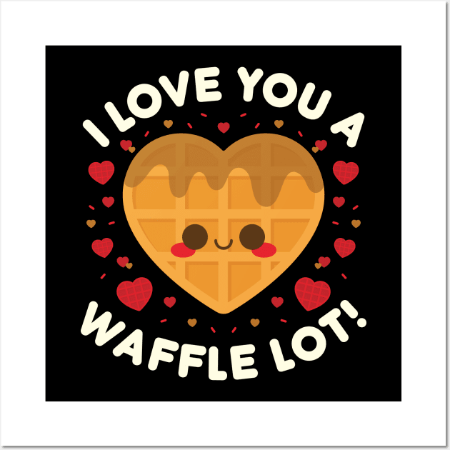 I Love You A Waffle Lot Wall Art by Meggie Nic